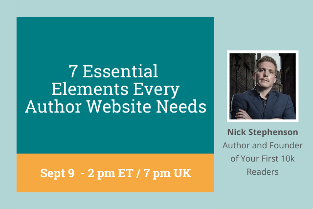 Nick Stephenson hosts 7 Essential Elements Every Author Website Needs, Sept 9 2PM ET/7PM UK