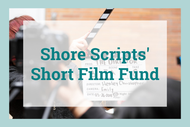 Shore Scripts Short Film Fund